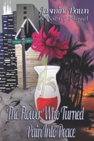 The Flower Who Changed Pain to Peace B09B3B3SD9 Book Cover