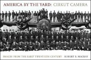 America by the Yard: Cirkut Camera: Images from the Early Twentieth Century 0393051609 Book Cover
