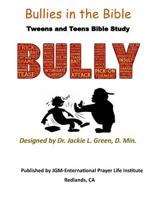 Bullies in the Bible : Tweens and Teens Bible Study 1717586562 Book Cover