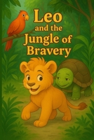 Leo and the Jungle of Bravery B0FPBCBJPY Book Cover