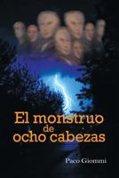 El monstruo de ocho cabezas 9804290057 Book Cover