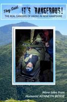 They Said It's Dangerous!: The Real Dangers of Hiking in New Hampshire 1734331542 Book Cover