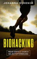 Biohacking - Mehr Erfolg durch Selbstoptimierung: Schritt f�r Schritt zum sportlichen und privaten Erfolg 1074803345 Book Cover