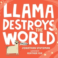 Llama Destroys the World 1250303176 Book Cover