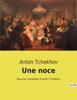 Une noce: Oeuvres complètes d'Anton Tchekhov B0BY61H1N7 Book Cover