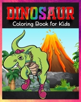 Dinosaur Coloring Book for Kids: Great Gift for Boys & Girls/ Childrens Activity Books /Kids 3-8, 6-8,Toddlers, Preschoolers B08WS1FGV9 Book Cover