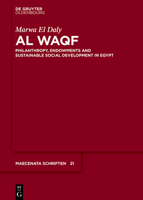 Al Waqf: Philanthropy, Endowment and Social Development in Egypt 3110696967 Book Cover