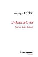 L'Enfance de la ville: Essai sur Walter Benjamin (HR.HERM.PHILO.) (French Edition) 2705684085 Book Cover