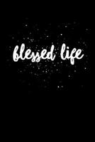 Blessed Life: Portable Christian Notebook: 6"x9"  Composition Notebook with Christian Quote: Inspirational Gifts for Religious Men & Women (Christian Notebooks) 1089620268 Book Cover