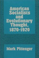 American Socialists and Evolutionary Thought, 1870-1920 (History of American Thought and Culture) 0299136043 Book Cover