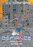 In Defiance: Iryllian Invasion 1735343579 Book Cover