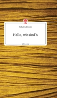 Hallo, wir sind's. Life is a Story - story.one 3990877631 Book Cover