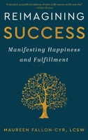 Reimagining Success: Manifesting Happiness and Fulfillment 1961624273 Book Cover