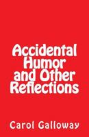 Accidental Humor and Other Reflections 150303142X Book Cover