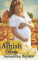His Amish Baby 2 152158043X Book Cover