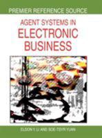 Agent Systems in Electronic Business (Premier Reference Source) 1599045885 Book Cover