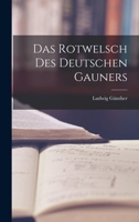 Das Rotwelsch des deutschen Gauners 1016403399 Book Cover