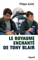 Le royaume enchanté de Tony Blair 2213628297 Book Cover