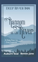 Ransom on the River: Deep River Inn B0HB1DNF65 Book Cover