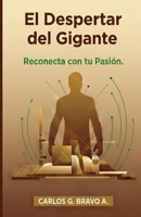 EL DESPERTAR DEL GIGANTE: Reconecta con tu pasión (Spanish Edition) B0GPP9F8H5 Book Cover