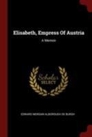 Elisabeth, Empress Of Austria: A Memoir 1015610560 Book Cover