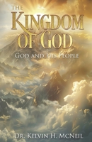 The Kingdom Of God: God and His People B0G3BBDHPC Book Cover