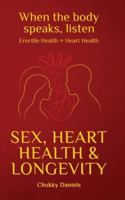 Sex, Heart Health, and Longevity B0G45NTB7D Book Cover