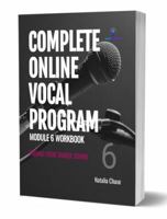 Complete Online Vocal Program Module 6 Workbook: Finding Your Unique Sound 0960127178 Book Cover