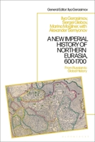 A New Imperial History of Northern Eurasia, 600-1700: From Russian to Global History 135019686X Book Cover