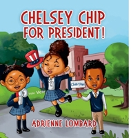 Chelsey Chip For President null Book Cover