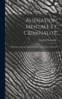 Aliénation Mentale Et Criminalité: Historique, Expertise Médico-Légale, Internement: Discours 102031916X Book Cover