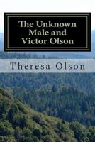 The Unknown Male and Victor Olson 1500888230 Book Cover