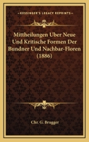 Mittheilungen Uber Neue Und Kritische Formen Der Bundner- Und Nachbar-Floren 3743343185 Book Cover
