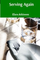 Serving Again: Veterans Transitioning to Civilian Careers After War B0DWM41T2Y Book Cover