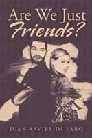 Are We Just Friends? 1503501949 Book Cover