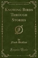 Knowing Birds Through Stories, by Floyd Bralliar.. 1171608306 Book Cover