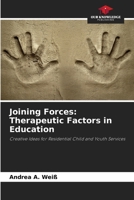 Joining Forces: Therapeutic Factors in Education 620980103X Book Cover