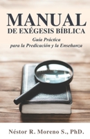 Manual de Exégesis Bíblica: Guía Práctica para la Predicación y la Enseñanza 9962136911 Book Cover