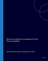 Specimen Academicum Inaugurale de trium Virium Aequilibrio: Quod, Annuente Summo Numine (Latin Edition) 900455517X Book Cover