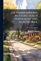 Die Pfarrländerei-Nutzung durch Verpachten und Selbstbetrieb. 1279442093 Book Cover