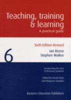 Teaching, Training and Learning: A Practical Guide 1901888460 Book Cover