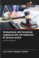 Violazione del termine ragionevole all'udienza di prova orale 6205865572 Book Cover