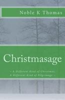 Christmasage: ~ A Different Kind of Christmas, A Different Kind of Pilgrimage ~ 1517156459 Book Cover