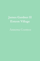 James Gardner II Esteon Village B085RTM4FP Book Cover