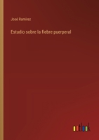 Estudio sobre la fiebre puerperal (Spanish Edition) 3368038036 Book Cover