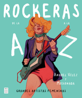 Rockeras de la A a la Z: Grandes artistas femeninas 8418703547 Book Cover