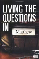Living The Questions In Matthew: A NavStudy Featuring The Message (Living the Questions) 1576838331 Book Cover