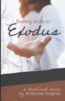 Finding Jesus in Exodus (Finding Jesus in the Old Testament) B0G1M6JYXZ Book Cover