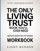 The Real Understanding Knowledge The Only Living Trust Book You’ll Ever Need: Simplified Insight Into The Original B0GGBMZJQC Book Cover