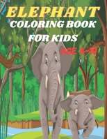 Elephant Coloring Book For Kids: A Kid's Coloring Book Full of Elephant Surprises B0CGL2SPBK Book Cover